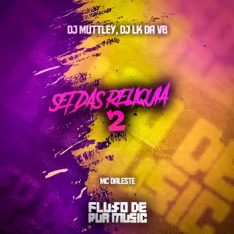 Set das Reliquia 2 by MC Daleste