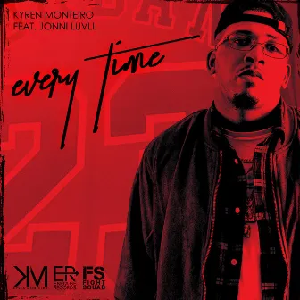 Every Time by Kyren Monteiro