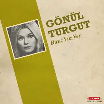 Biraz Yüz Ver by Gönül Turgut