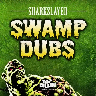 Swamp Dubs Volume 1 by Sharkslayer