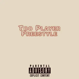 Too Player Freestyle by 