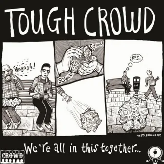 We're All in This Together by Tough Crowd