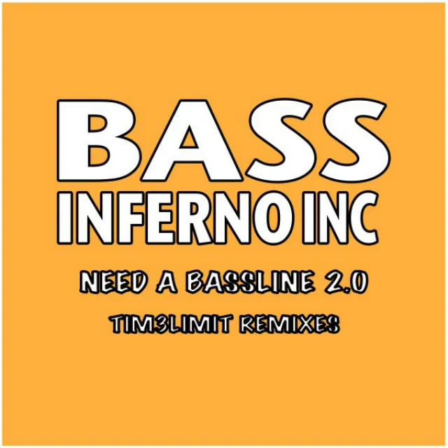 Need a Bassline 2.0 - Tim3Limit Remix Edit