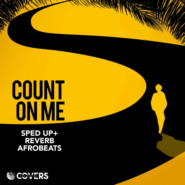 Count On Me [(Sped up + Reverb) - Afrobeats]