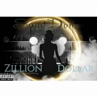 Zillion Dollar by SwatDons