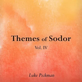 Themes of Sodor, Vol. IV by Luke Pickman