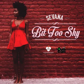 Bit Too Shy -Single by Sevana