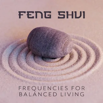 Feng Shui Frequencies to Harmonize the Home and Attract Wealth, Remove Negative Energy for Balanced Living by Feng Suji Consort