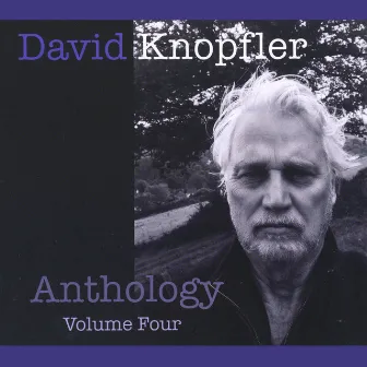 Anthology, Vol. 4 by David Knopfler