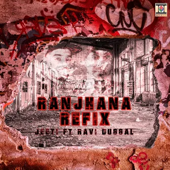 Ranjhana Refix by Jeeti