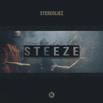 STEEZE - EP by Stereoliez