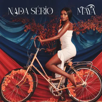 Nada Sério by Maya