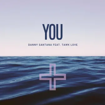 You by Danny Santana