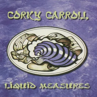 Liquid Measures by Corky Carroll