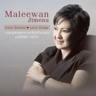 Love Scenes Love Songs Maleewan Jimena by มาลีวัลย์ เจมีน่า