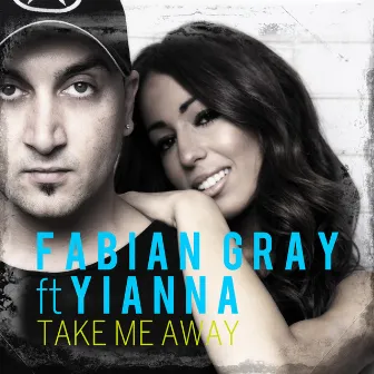 Take me Away (remixes 2) by Fabian Gray feat Yianna