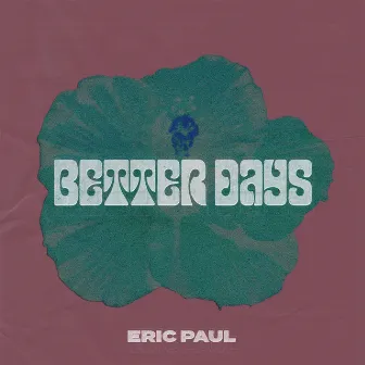 Better Days by Eric Paul