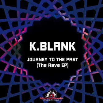 Journey to the Past (The Rave EP) by K.Blank