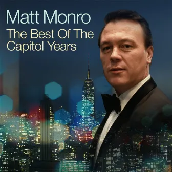 The Best Of The Capitol Years by Matt Monro