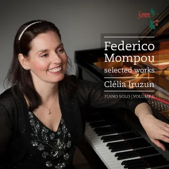 Mompou: Selected Works, Vol. 2 by Clelia Iruzun