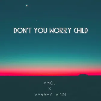 Don't You Worry Child (Acoustic) by Amoji