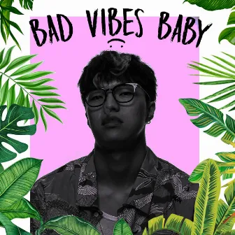 Bad Vibes Baby by Life of Hojj