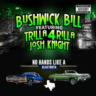 No Hands Like a Bluetooth by Bushwick Bill