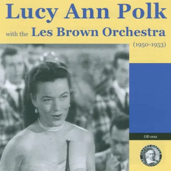 Lucy Ann Polk with the Les Brown Orchestra by Lucy Ann Polk