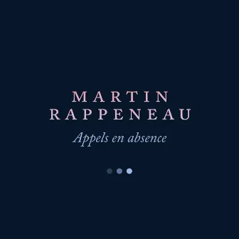 Appels en absence by Martin Rappeneau