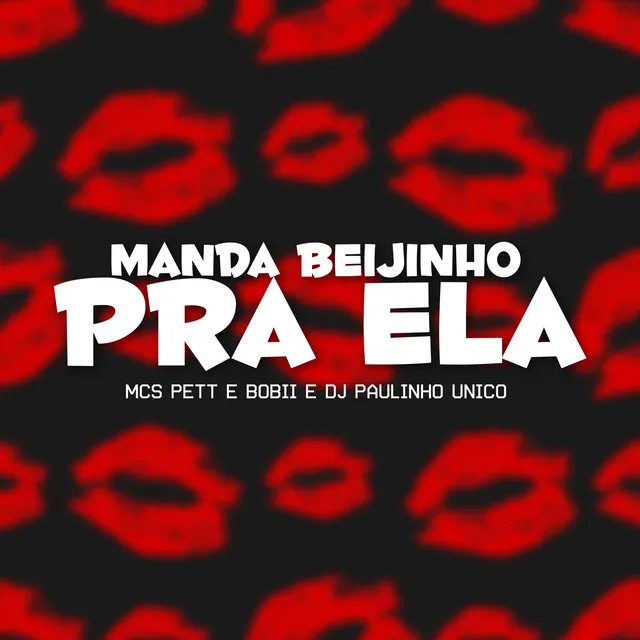 Manda Beijinho pra Ela