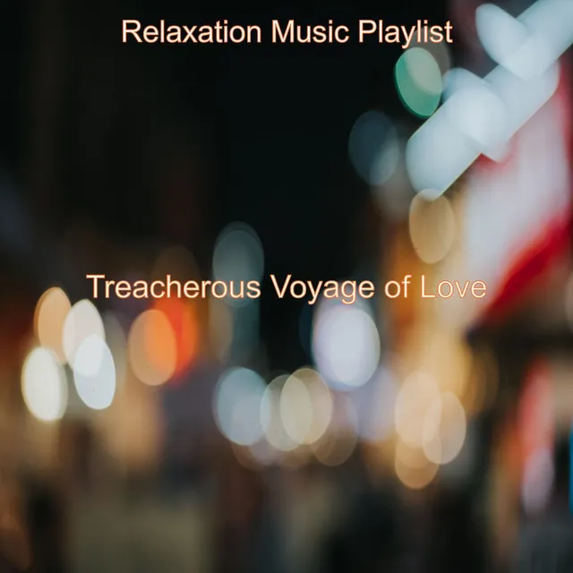 Treacherous Voyage of Love