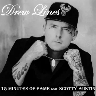 15 Minutes of Fame by Drew Lines