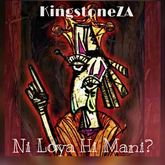 Ni Loya Hi Mani? by KingstoneZA