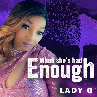 When She's had Enough by Lady Q