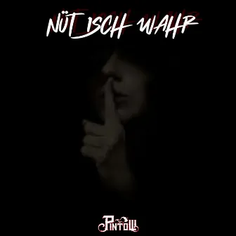 Nüt isch Wahr by Pintow