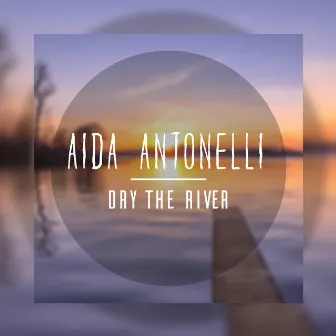 Dry the River by Aida Antonelli