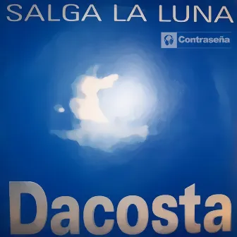 Salga la Luna by Dacosta