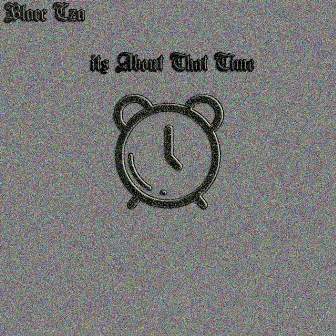 Its About the Time by Blacc Cza