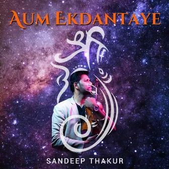 Aum Ekdantaye by Sandeep Thakur