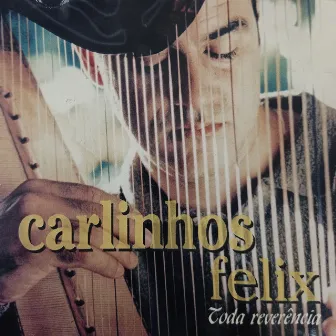 Toda Reverência by Carlinhos Félix