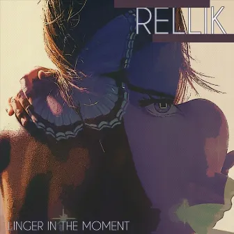 Linger in the Moment by Rellik