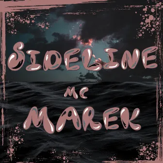 SIDELINE by MC MAREK