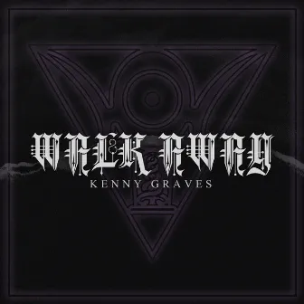 Walk Away by Kenny Graves