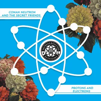 Protons and Electrons by Conan Neutron & the Secret Friends