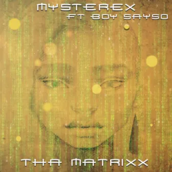 Tha Matrixx (Feat) Boy Sayso by Mysterex