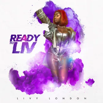 Ready to Liv by Livy London