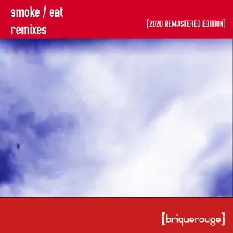 Eat / Smoke Remixes by Justin Robertson