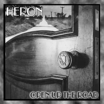 Open Up The Road by Heron