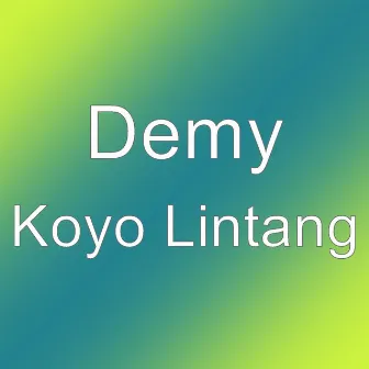 Koyo Lintang by Demy