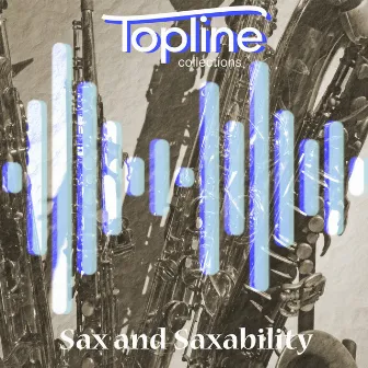 Topline Collections: Sax and Saxability by Mike Haughton